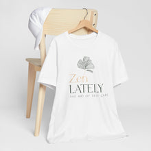 Load image into Gallery viewer, Zen Lately Unisex Tee – Self Care Message, Relaxed Fit Shirt, Mindfulness Apparel, Gift for Meditation Lovers, Inspirational T-Shirt