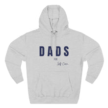 Load image into Gallery viewer, Dads Self-Care Fleece Hoodie | Cozy Gift for Fathers | Perfect for Dad's Day, Birthdays, Relaxation, Family Time, Casual Wear