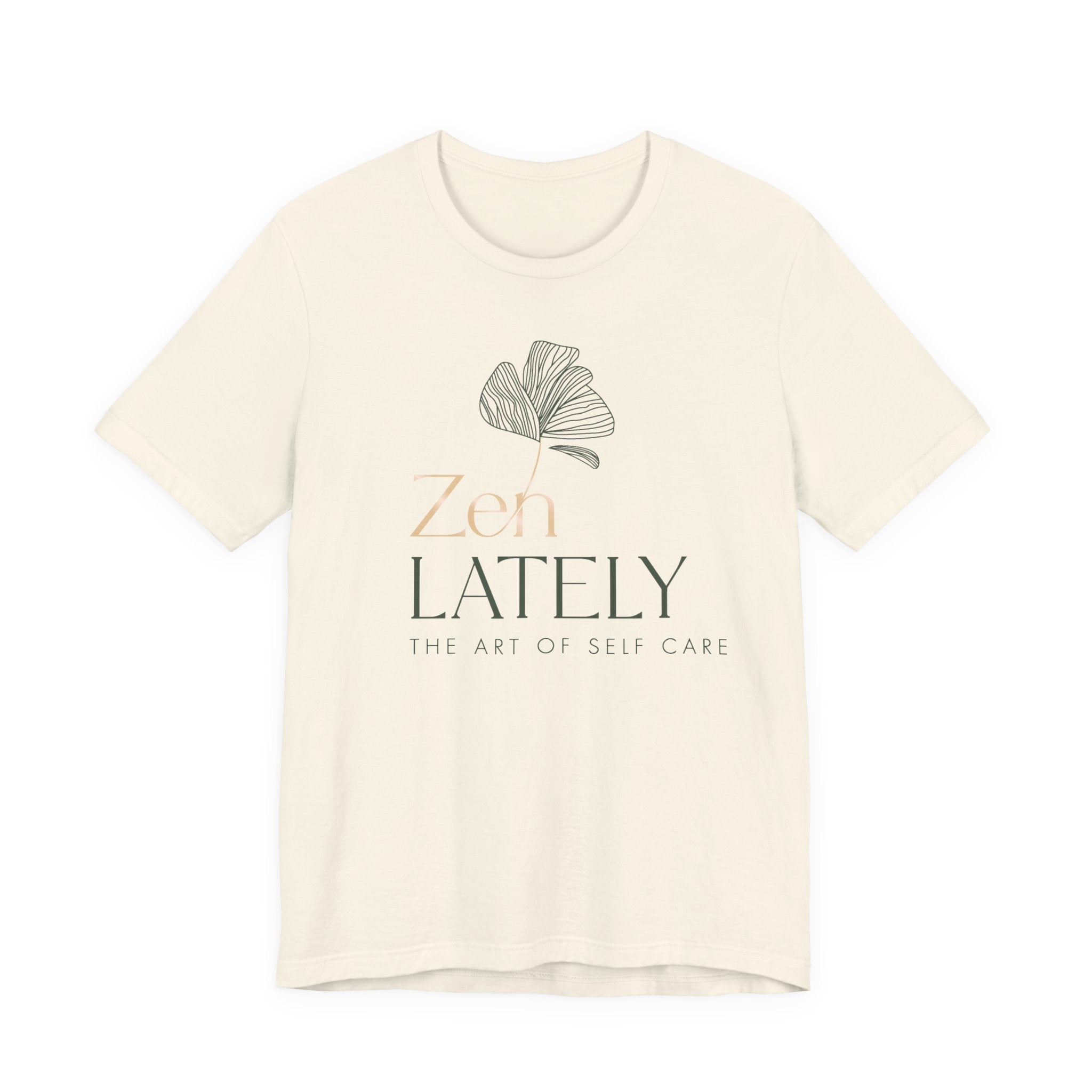 Zen Lately Unisex Tee – Self Care Message, Relaxed Fit Shirt, Mindfulness Apparel, Gift for Meditation Lovers, Inspirational T-Shirt