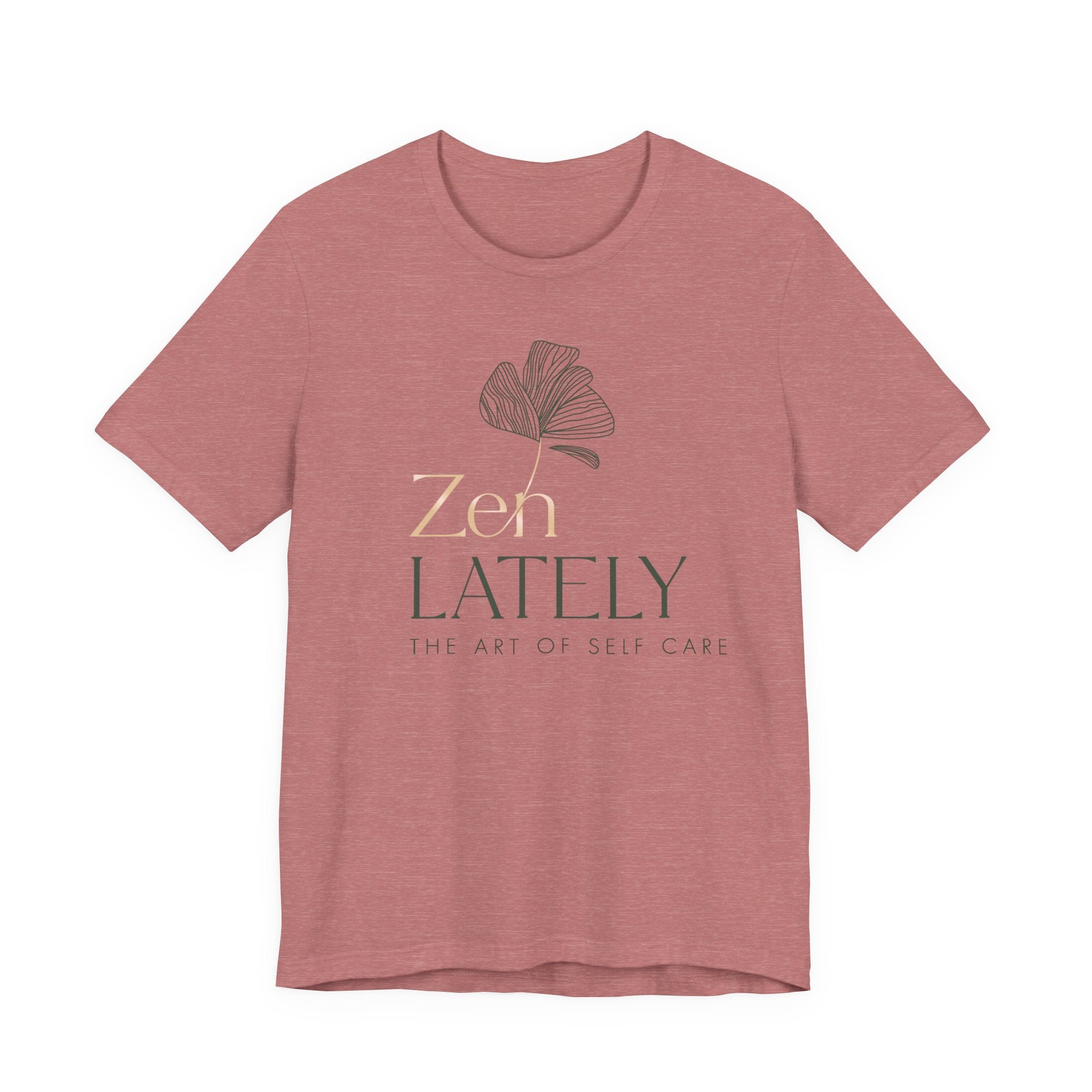 Zen Lately Unisex Tee – Self Care Message, Relaxed Fit Shirt, Mindfulness Apparel, Gift for Meditation Lovers, Inspirational T-Shirt