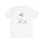 Zen Lately T-Shirt – Relaxed Fit