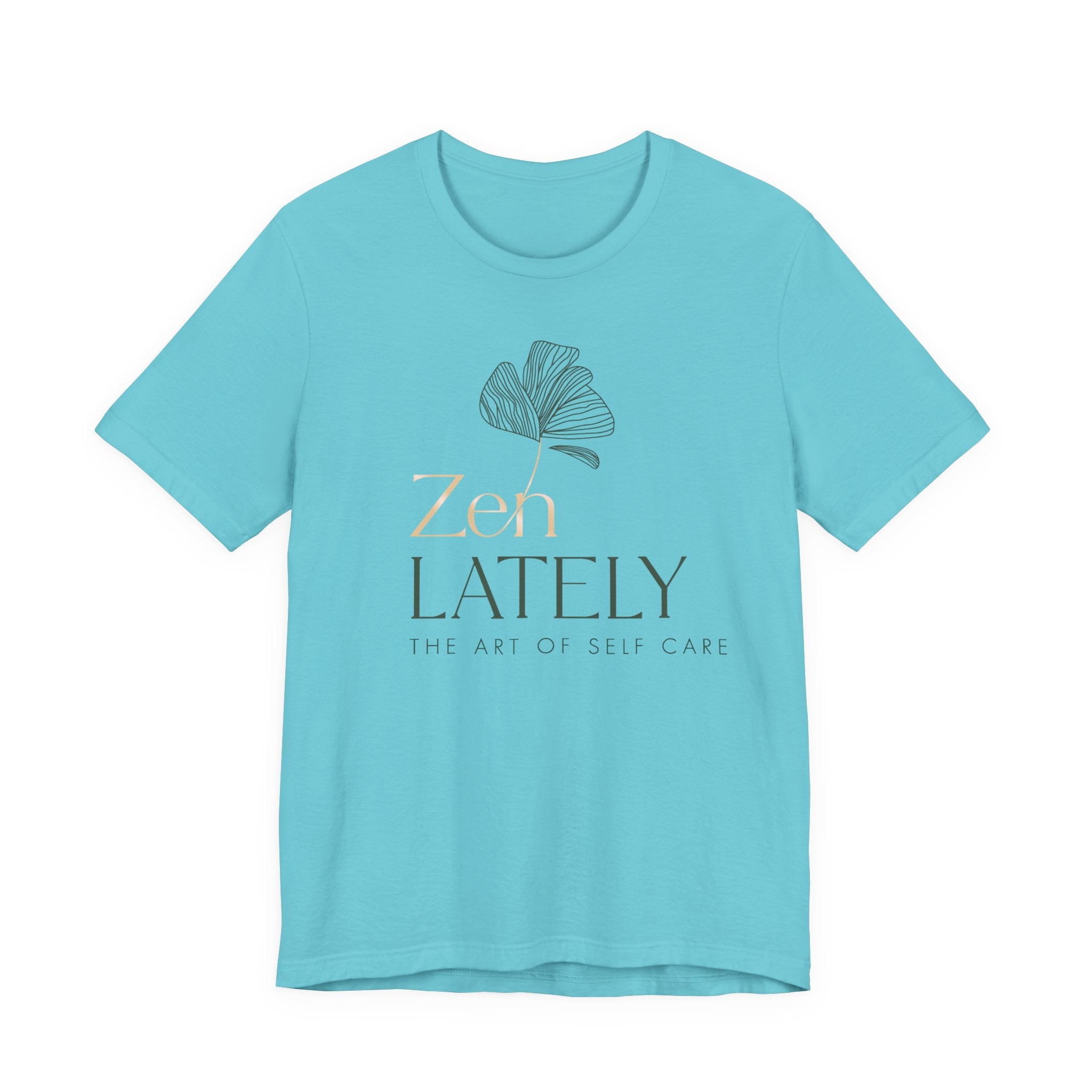 Zen Lately Unisex Tee – Self Care Message, Relaxed Fit Shirt, Mindfulness Apparel, Gift for Meditation Lovers, Inspirational T-Shirt