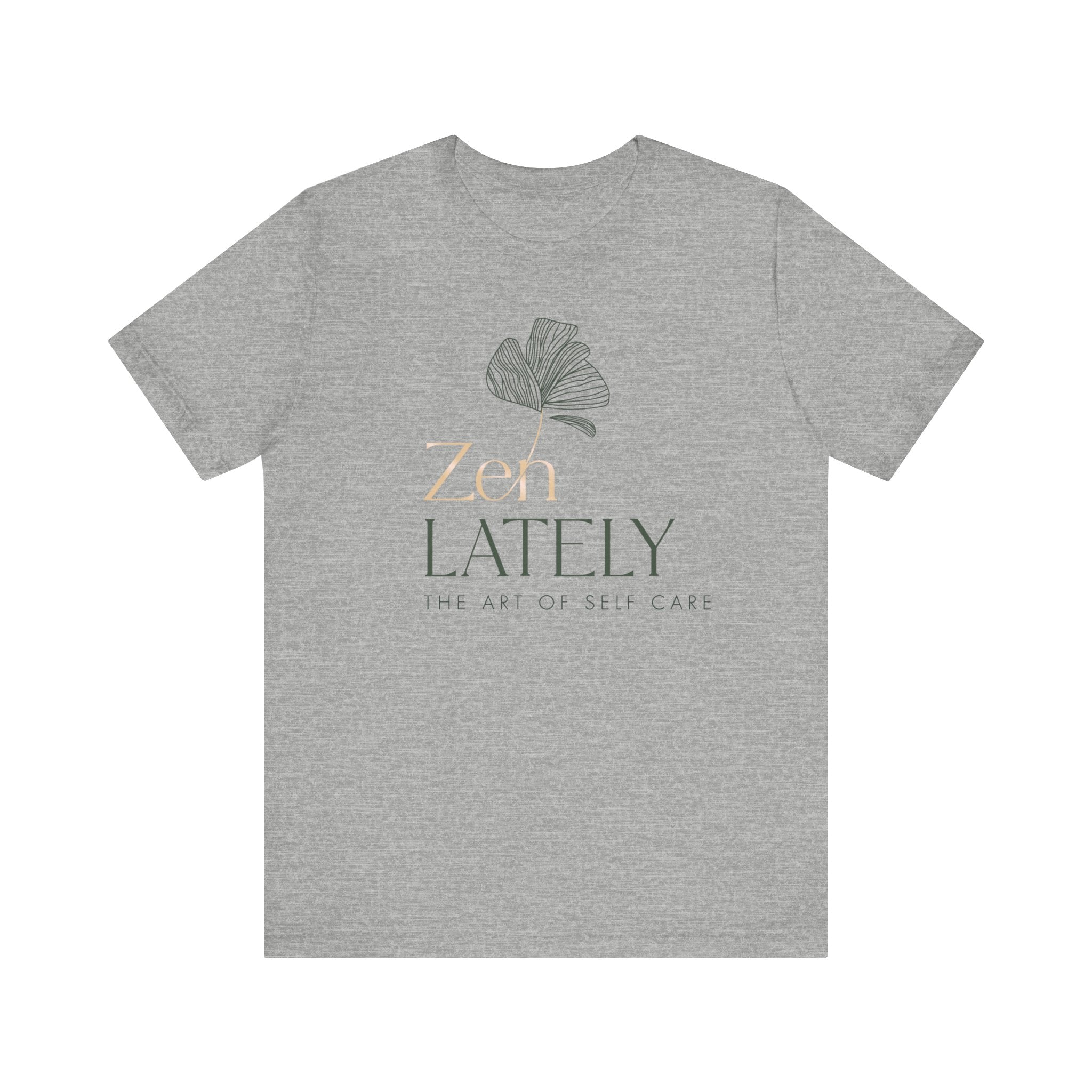 Zen Lately Unisex Tee – Self Care Message, Relaxed Fit Shirt, Mindfulness Apparel, Gift for Meditation Lovers, Inspirational T-Shirt